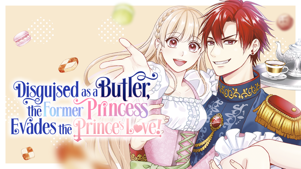 Comikey Launches Hakusensha Series, “Disguised as a Butler, the Former Princess Evades the Prince’s Love!”